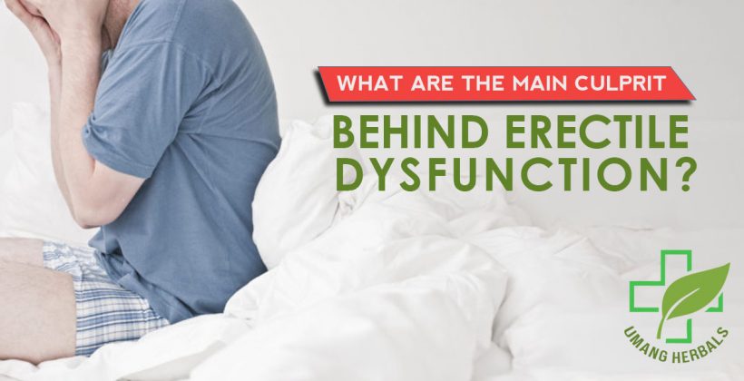 What are The Main Culprit Behind Erectile Dysfunction?