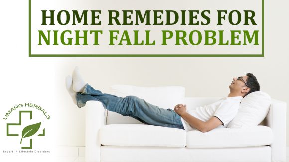 Home Remedies for Night Fall Problem