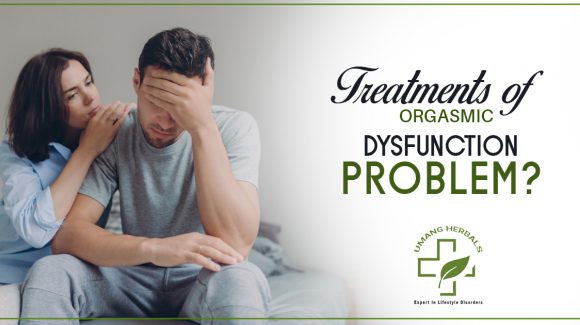 Treatments of Orgasmic Dysfunction Problem