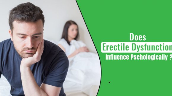 Does Erectile Dysfunction Influence Pschologically