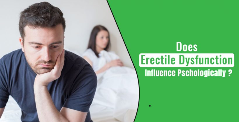 Does Erectile Dysfunction Influence Psychologically?