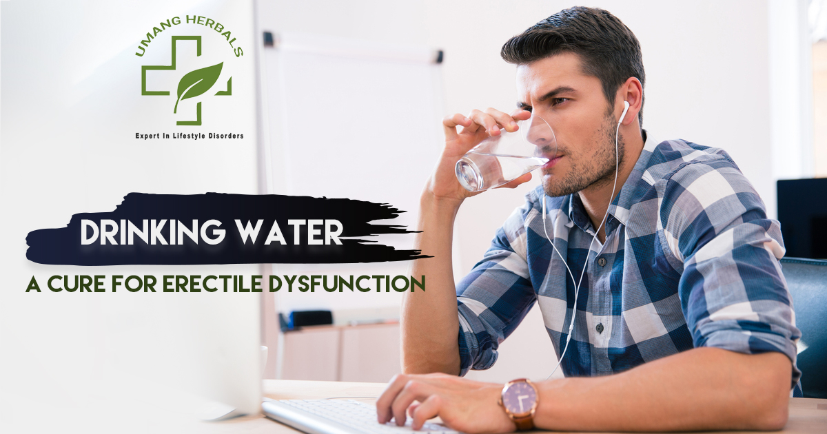 Drinking Water – A Cure for Erectile Dysfunction