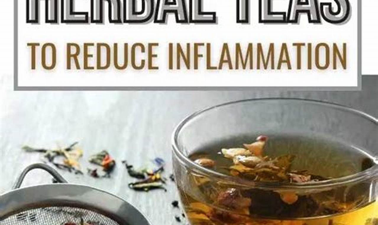 The *Best* Herbal Tea for Inflammation Relief (+Recipes!) The Ultimate Herbal Remedies Guide: Natural Healing for a Healthier Life The *Best* Herbal Tea for Inflammation Relief (+Recipes!) | The Ultimate Herbal Remedies Guide: Natural Healing for a Healthier Life