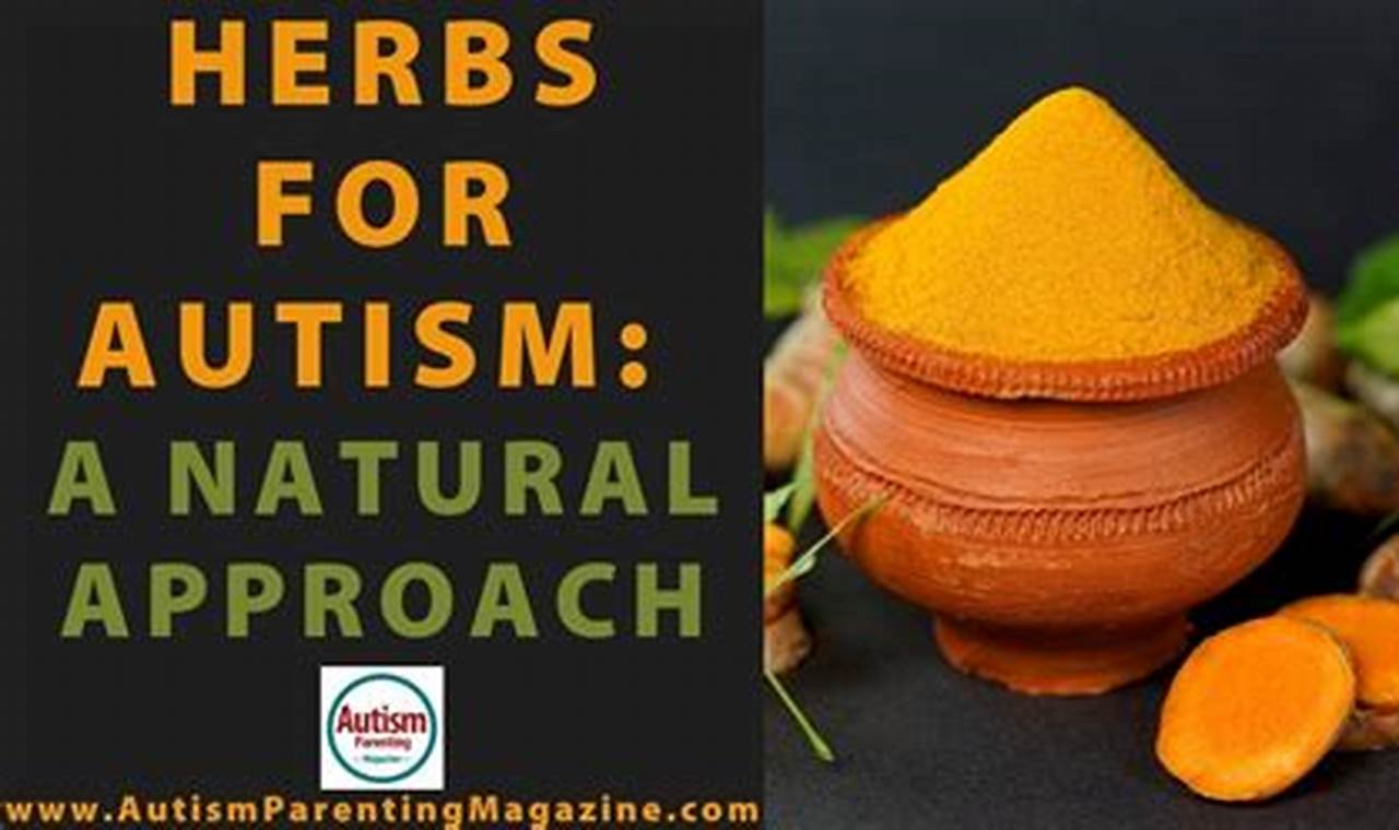 Natural Herbal Treatment for Autism: A Guide The Ultimate Herbal Remedies Guide: Natural Healing for a Healthier Life Natural Herbal Treatment for Autism: A Guide | The Ultimate Herbal Remedies Guide: Natural Healing for a Healthier Life