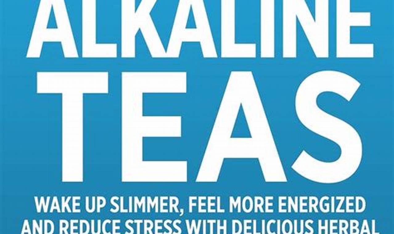 Boost Health with Alkaline Herbal Teas: Benefits & Brews The Ultimate Herbal Remedies Guide: Natural Healing for a Healthier Life Boost Health with Alkaline Herbal Teas: Benefits & Brews | The Ultimate Herbal Remedies Guide: Natural Healing for a Healthier Life