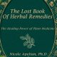 Guide: Lost Book Herbal Remedies Reddit Wisdom Tips | The Ultimate Herbal Remedies Guide: Natural Healing for a Healthier Life