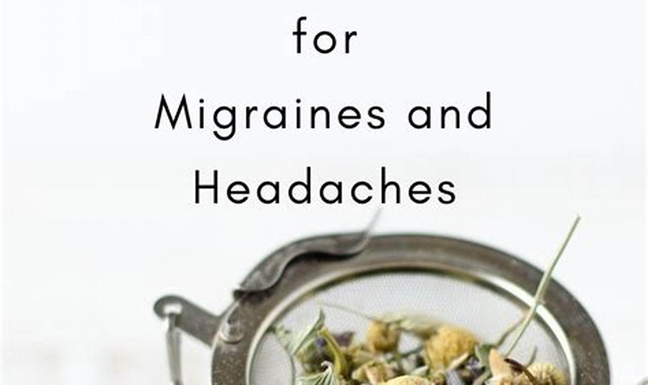 Natural Herbal Remedy for Migraine Headaches Relief The Ultimate Herbal Remedies Guide: Natural Healing for a Healthier Life Natural Herbal Remedy for Migraine Headaches Relief | The Ultimate Herbal Remedies Guide: Natural Healing for a Healthier Life