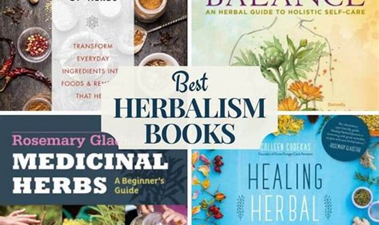 Best Herbalism Books: Your Complete Herb Guide The Ultimate Herbal Remedies Guide: Natural Healing for a Healthier Life Best Herbalism Books: Your Complete Herb Guide | The Ultimate Herbal Remedies Guide: Natural Healing for a Healthier Life