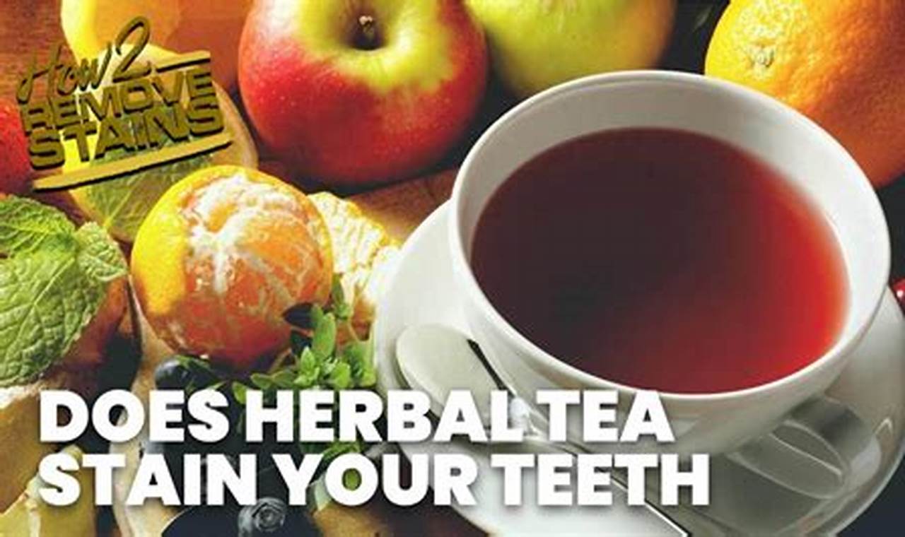 Herbal Tea: Does It Stain Teeth? A Bright Smile Guide | The Ultimate Herbal Remedies Guide: Natural Healing for a Healthier Life