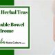 Soothe IBS: Best Herbal Tea for Irritable Bowel Syndrome Relief | The Ultimate Herbal Remedies Guide: Natural Healing for a Healthier Life