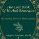 Unlock: The Lost Book Herbal Remedies Guide Secrets | The Ultimate Herbal Remedies Guide: Natural Healing for a Healthier Life