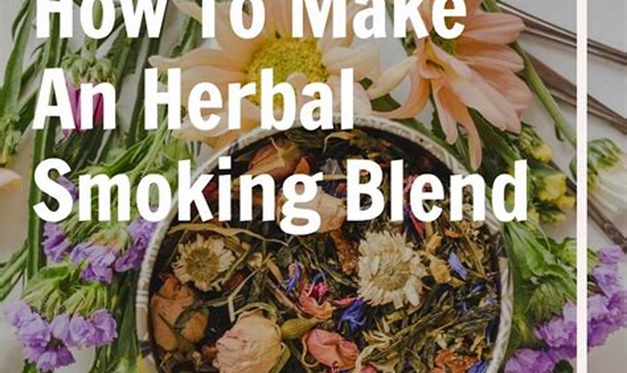 DIY Herbal Smoking Blend Recipe: Your Guide to Natural Smoke The Ultimate Herbal Remedies Guide: Natural Healing for a Healthier Life DIY Herbal Smoking Blend Recipe: Your Guide to Natural Smoke | The Ultimate Herbal Remedies Guide: Natural Healing for a Healthier Life