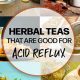 Best Tea: What Herbal Tea is Good for Acid Reflux Relief? | The Ultimate Herbal Remedies Guide: Natural Healing for a Healthier Life