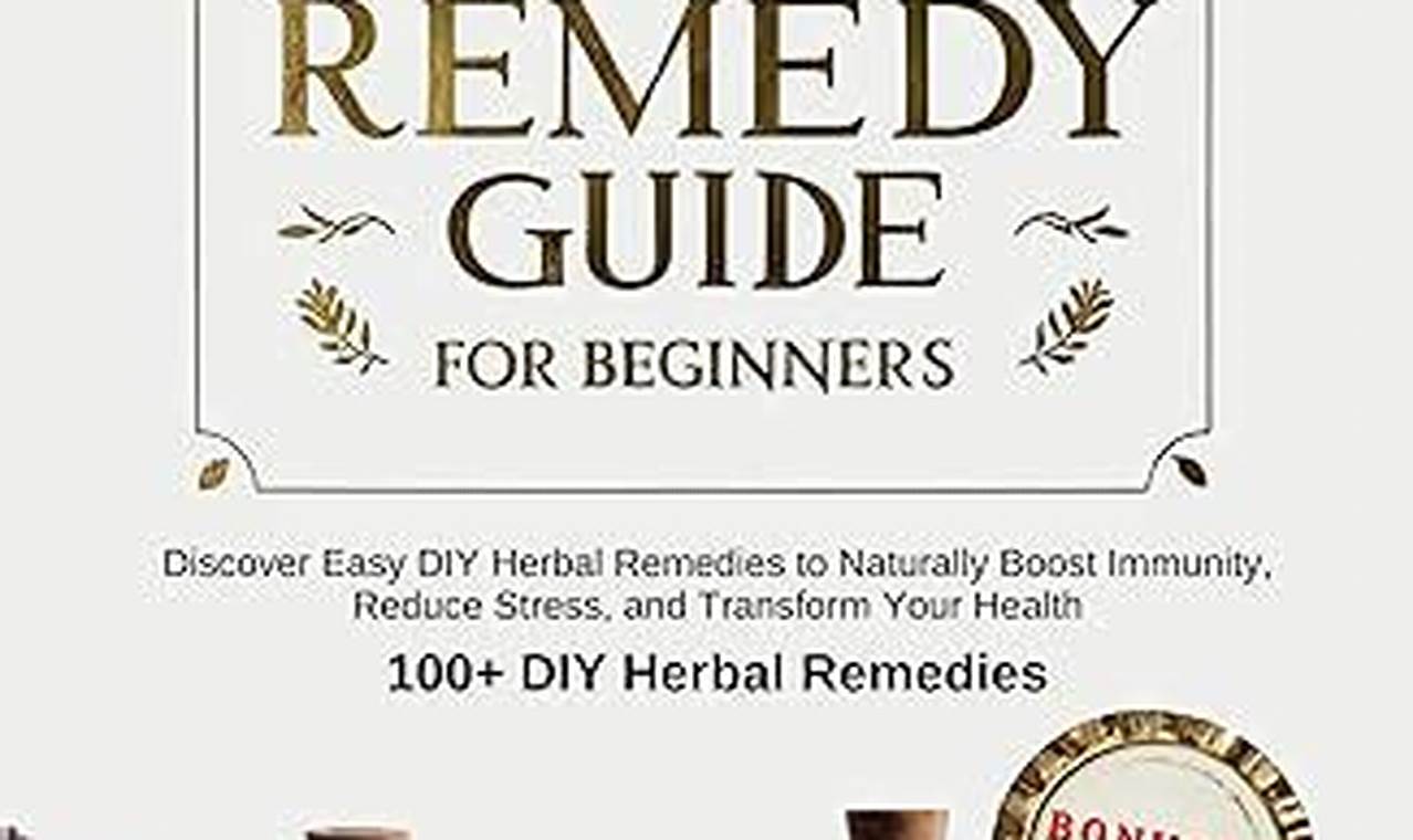 Essential Herbal Remedy Guide: Nature's Healing | The Ultimate Herbal Remedies Guide: Natural Healing for a Healthier Life