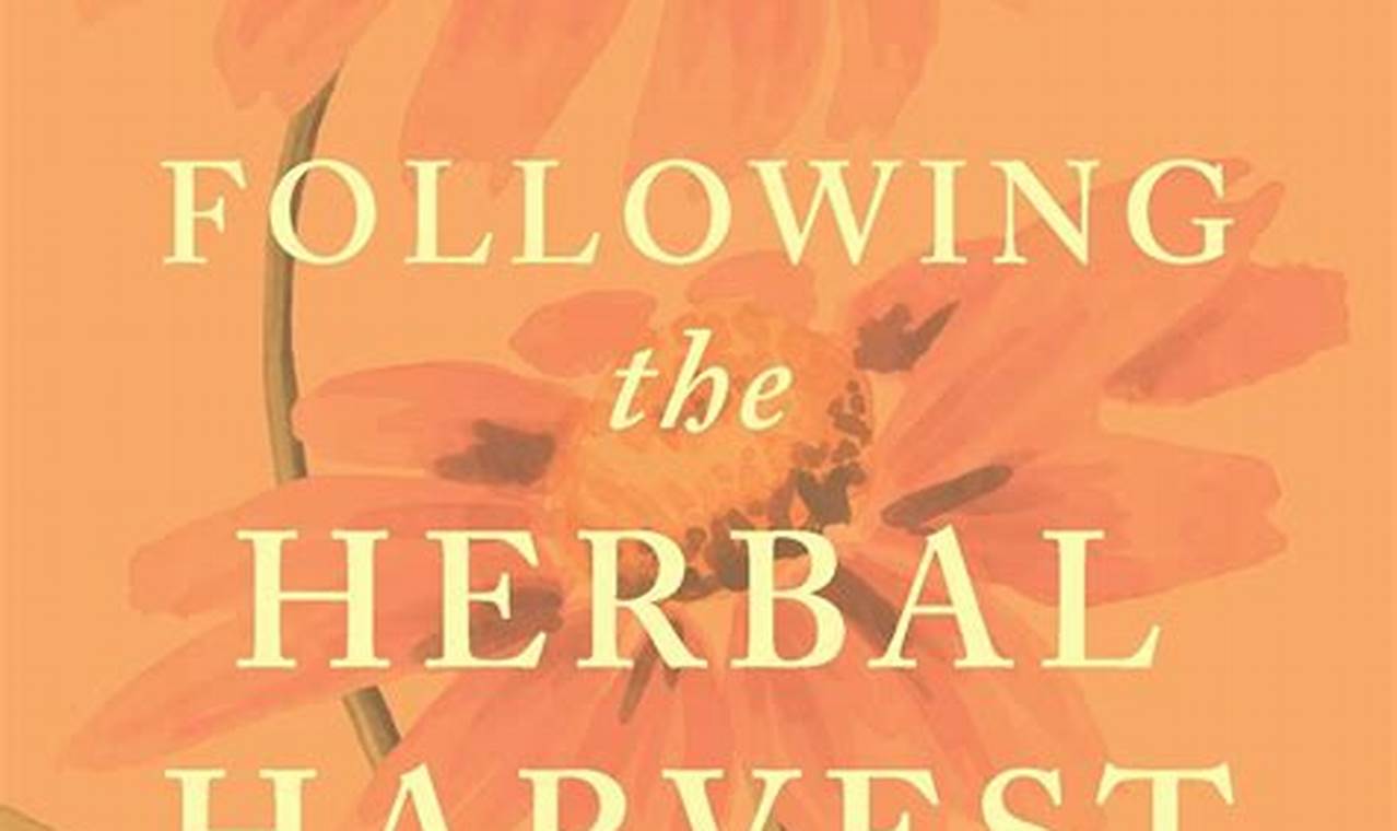 Complete Herbal Harvest Guide: Tips &amp; Benefits | The Ultimate Herbal Remedies Guide: Natural Healing for a Healthier Life