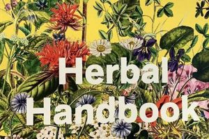 Your Guide: Herbal Handbook Secrets Unveiled The Ultimate Herbal Remedies Guide: Natural Healing for a Healthier Life Your Guide: Herbal Handbook Secrets Unveiled | The Ultimate Herbal Remedies Guide: Natural Healing for a Healthier Life