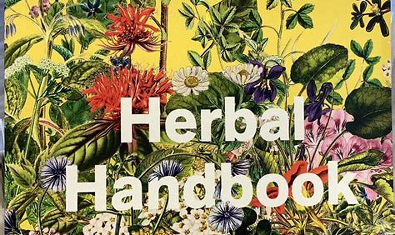 Your Guide: Herbal Handbook Secrets Unveiled The Ultimate Herbal Remedies Guide: Natural Healing for a Healthier Life Your Guide: Herbal Handbook Secrets Unveiled | The Ultimate Herbal Remedies Guide: Natural Healing for a Healthier Life