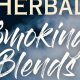 Herbal Smoking Blends: Benefits &amp; Risks Revealed | The Ultimate Herbal Remedies Guide: Natural Healing for a Healthier Life