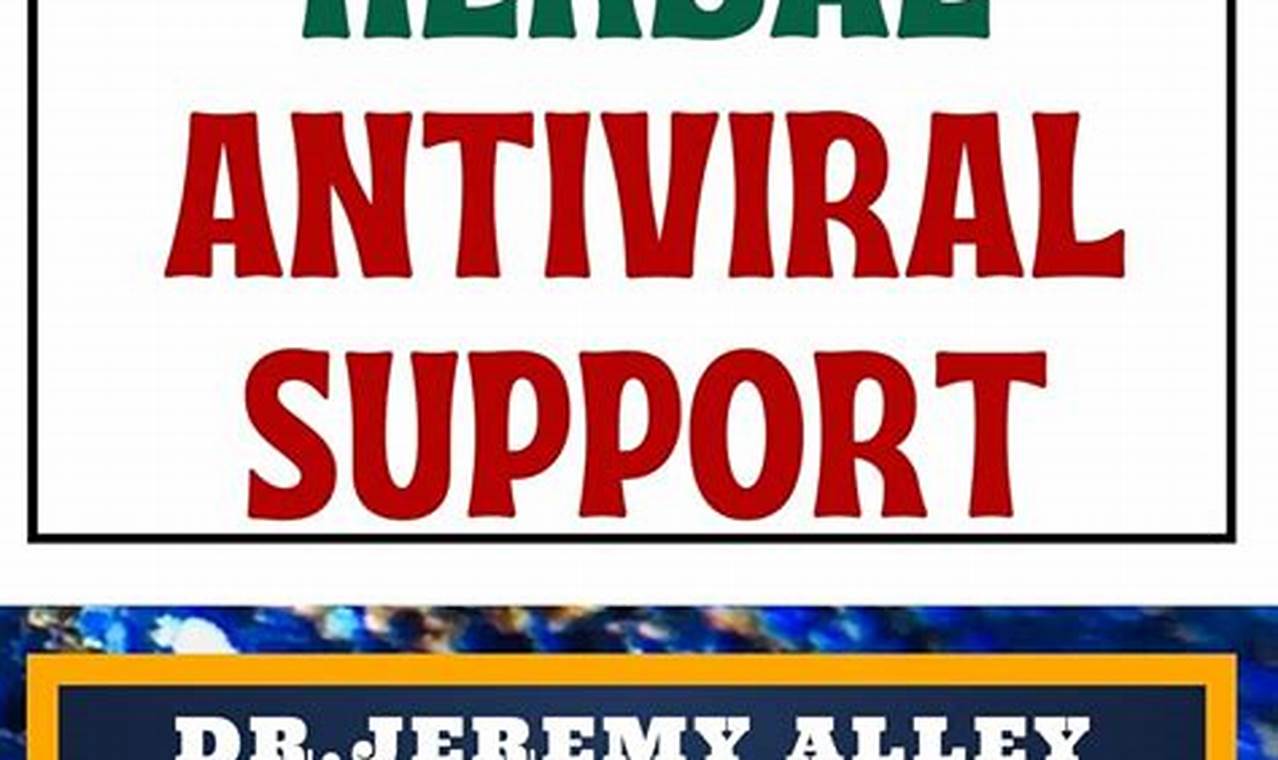 Natural Herbal Antivirals: Boost Your Immunity Now | The Ultimate Herbal Remedies Guide: Natural Healing for a Healthier Life
