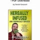 Herbals: Herbally Infused and Bemused PDF Guide | The Ultimate Herbal Remedies Guide: Natural Healing for a Healthier Life