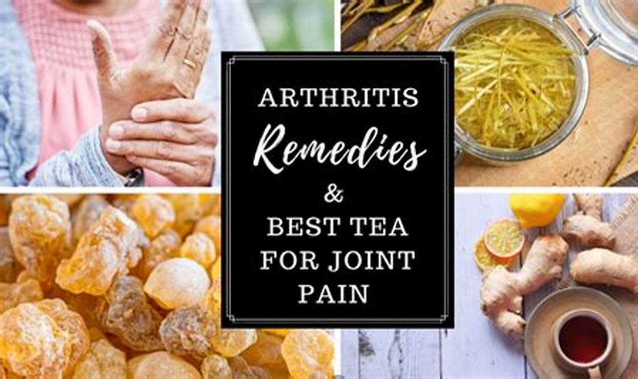 Best Herbal Tea for Arthritis & Inflammation Relief | The Ultimate Herbal Remedies Guide: Natural Healing for a Healthier Life