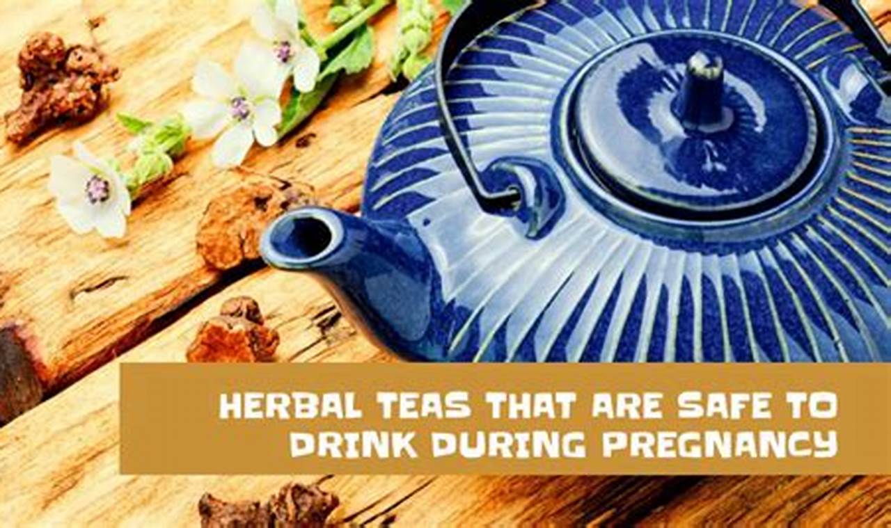 Safe Herbals: Teas and Pregnancy Guide | The Ultimate Herbal Remedies Guide: Natural Healing for a Healthier Life
