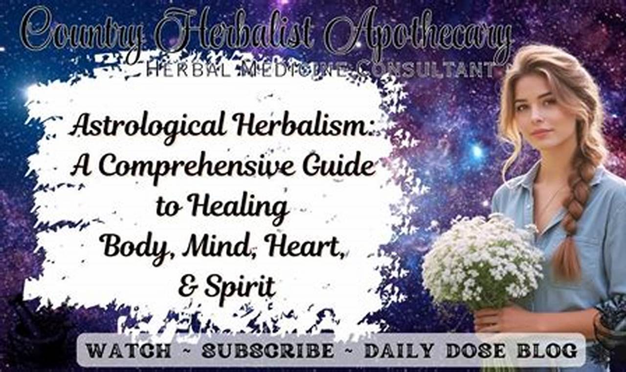 Unlock Health: Astrological Herbalism Guide for Herbs | The Ultimate Herbal Remedies Guide: Natural Healing for a Healthier Life