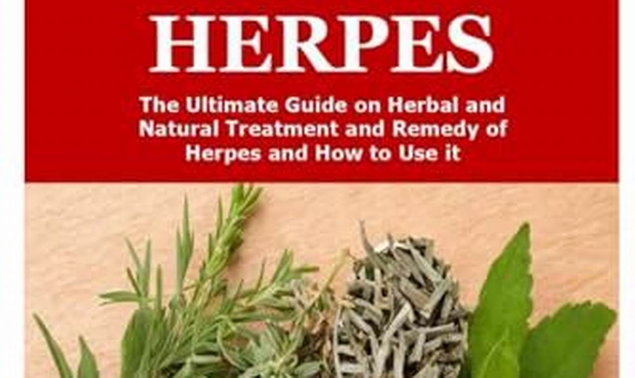 Natural Herbal Remedies to Cure Herpes: Fact or Fiction? The Ultimate Herbal Remedies Guide: Natural Healing for a Healthier Life Natural Herbal Remedies to Cure Herpes: Fact or Fiction? | The Ultimate Herbal Remedies Guide: Natural Healing for a Healthier Life